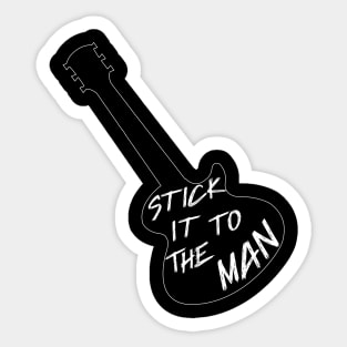 Stick it to the Man Sticker